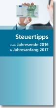 Steuertipps zum Jahresende 2016 und Jahresanfang 2017