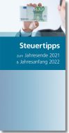 Steuertipps zum Jahresende 2021 und Jahresanfang 2022