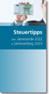 Steuertipps zum Jahresende 2022 und Jahresanfang 2023